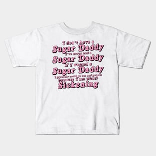 I Don't Have a Sugar Daddy (short) Kids T-Shirt